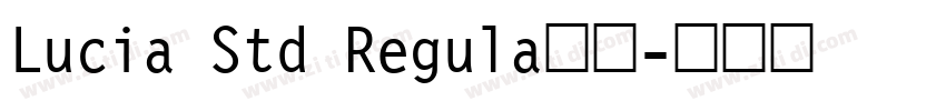 Lucia Std Regula字体字体转换